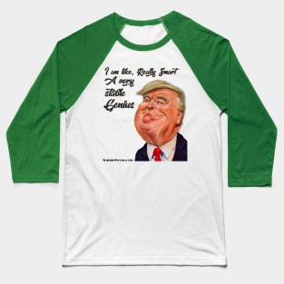 I am really smart Trump Baseball T-Shirt